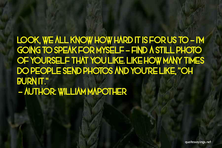 Look For Yourself Quotes By William Mapother