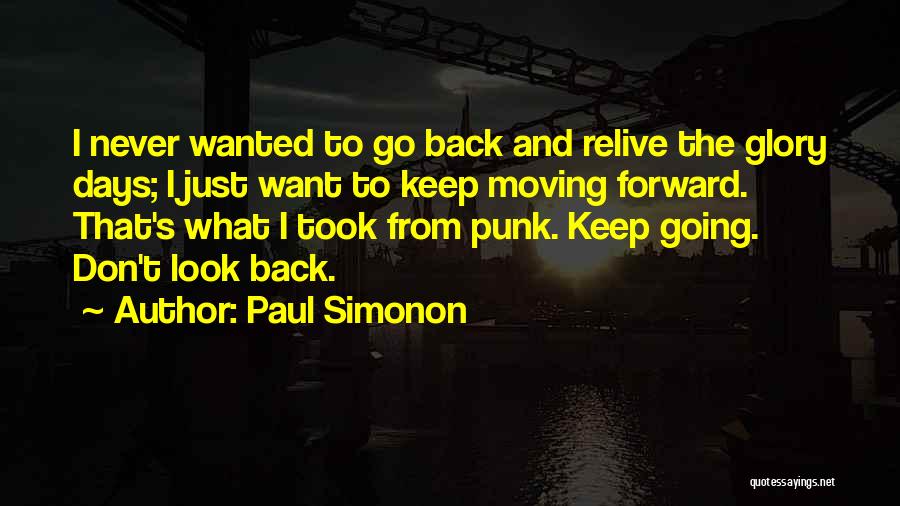 Look Forward Never Look Back Quotes By Paul Simonon