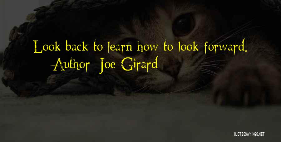 Look Forward Quotes By Joe Girard