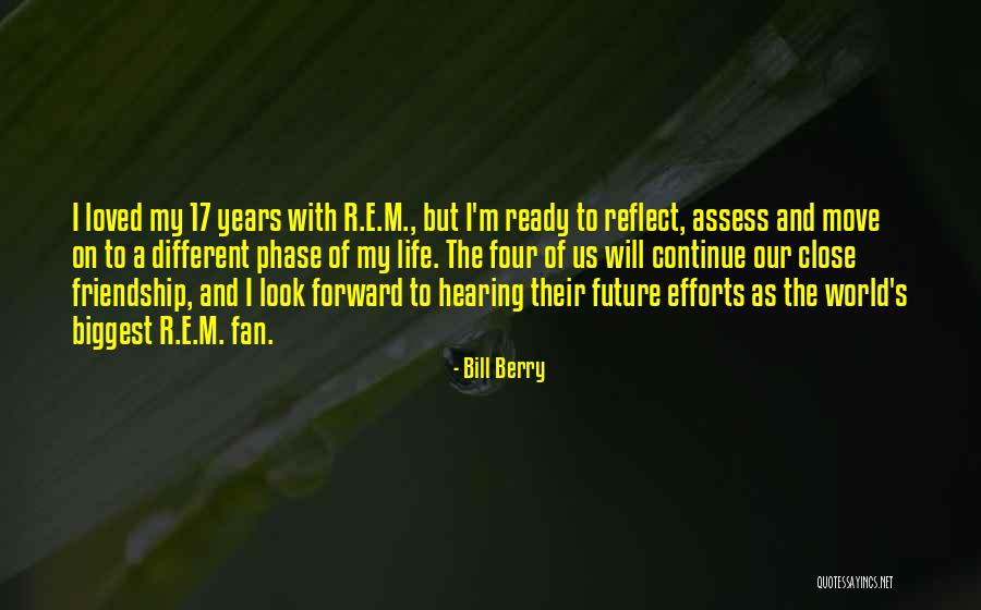 Look Forward To The Future Quotes By Bill Berry Look Forward To The Future Quotes By Bill Berry