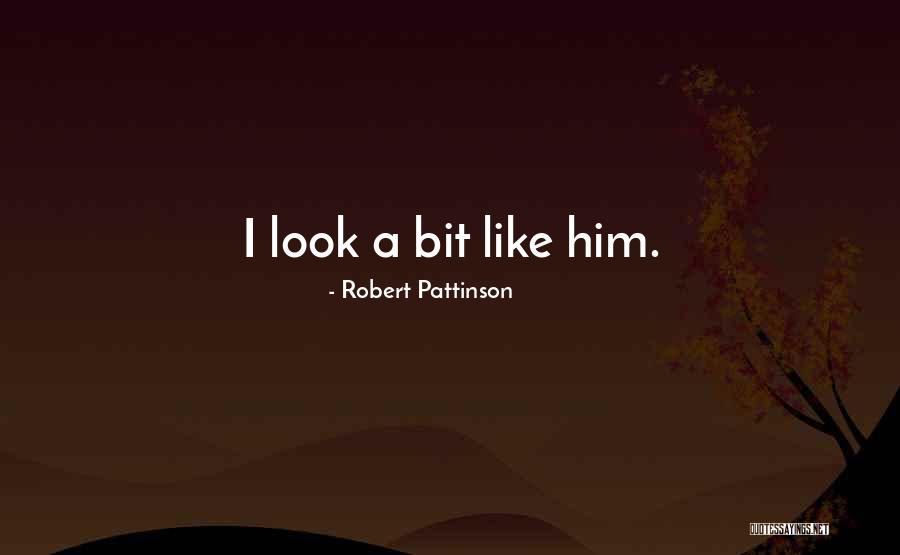 Look Funny Quotes By Robert Pattinson