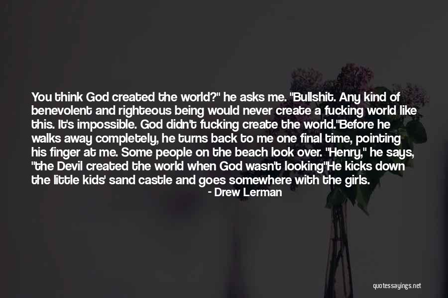 Look God Quotes By Drew Lerman Look God Quotes By Drew Lerman
