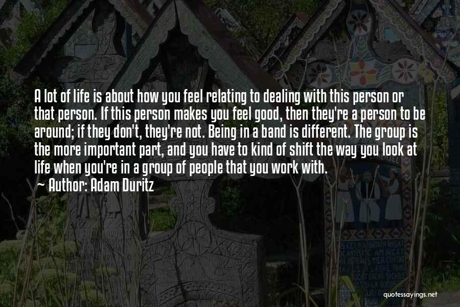 Look Good And Feel Good Quotes By Adam Duritz