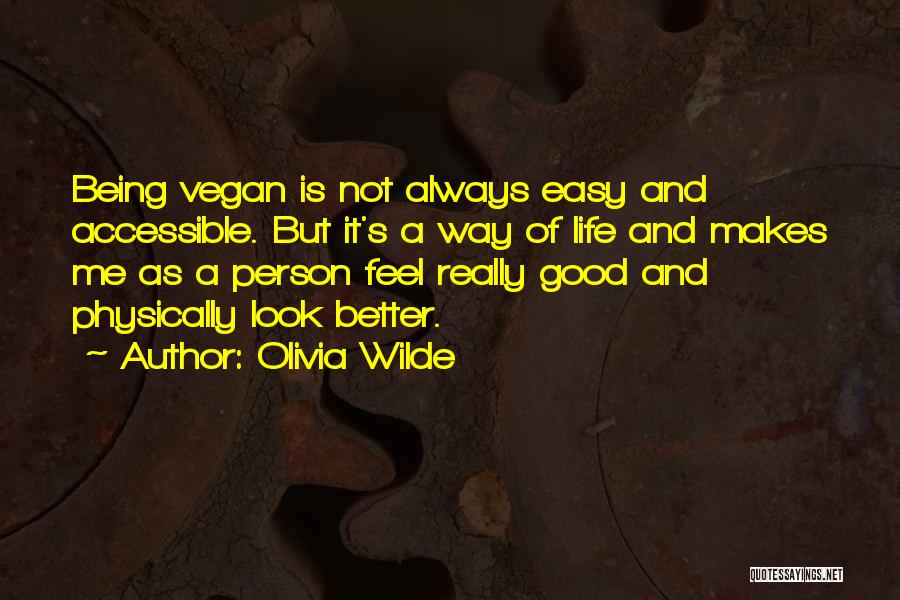 Look Good And Feel Good Quotes By Olivia Wilde