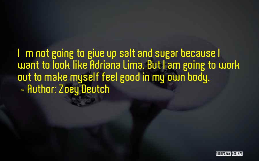 Look Good And Feel Good Quotes By Zoey Deutch