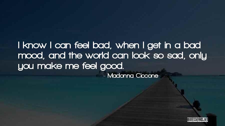 Look Good Feel Good Quotes By Madonna Ciccone