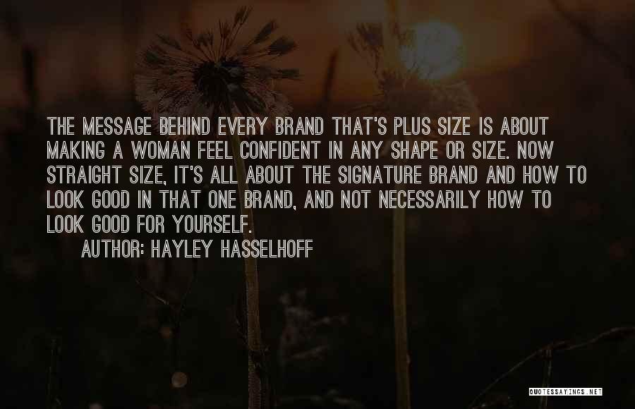 Look Good For Yourself Quotes By Hayley Hasselhoff