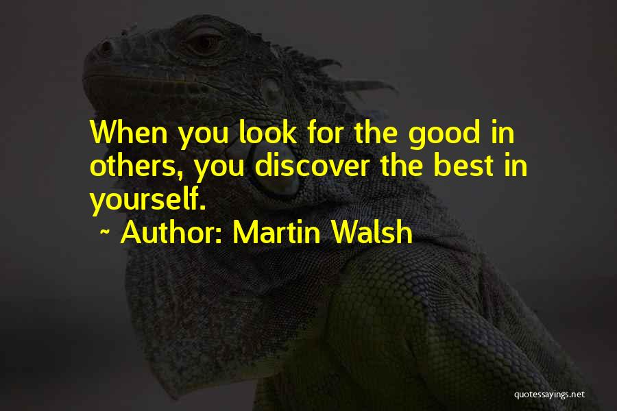 Look Good For Yourself Quotes By Martin Walsh