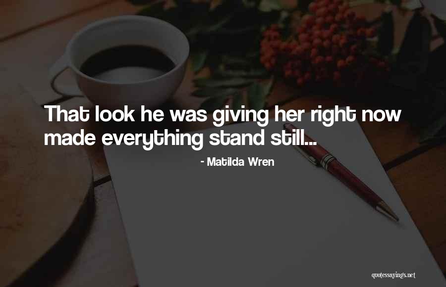 Look Her Quotes By Matilda Wren Look Her Quotes By Matilda Wren