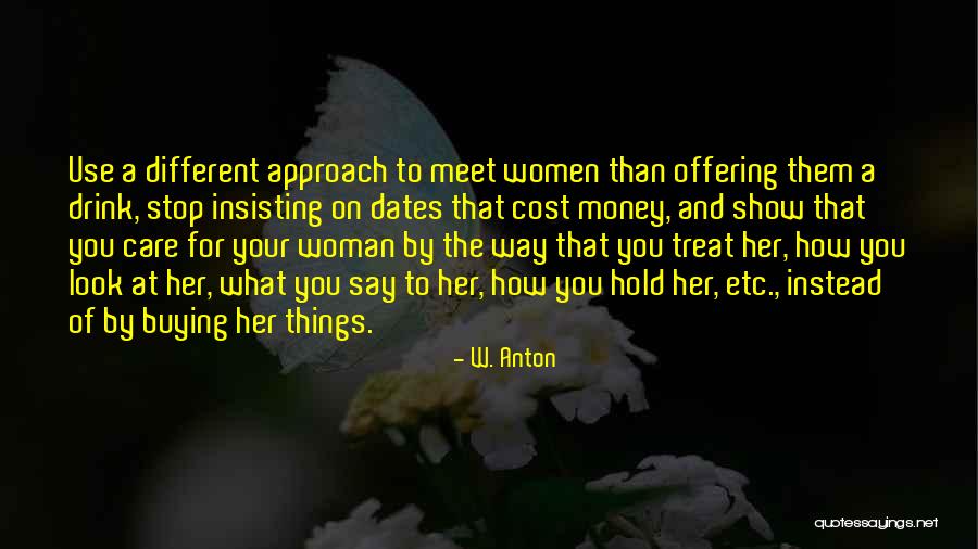 Look Her Quotes By W. Anton Look Her Quotes By W. Anton