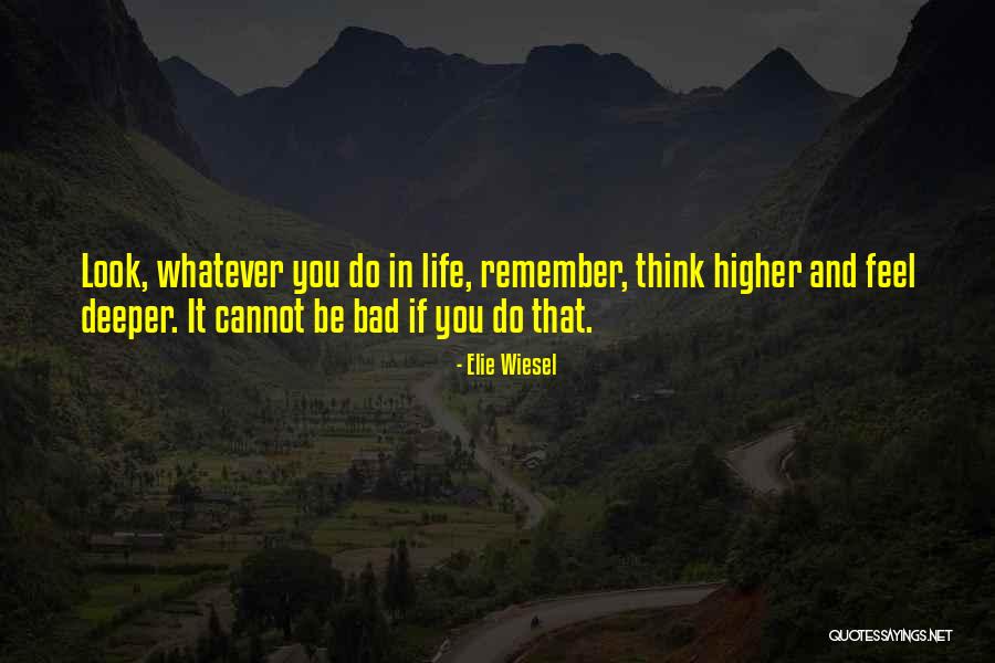 Look Higher Quotes By Elie Wiesel Look Higher Quotes By Elie Wiesel
