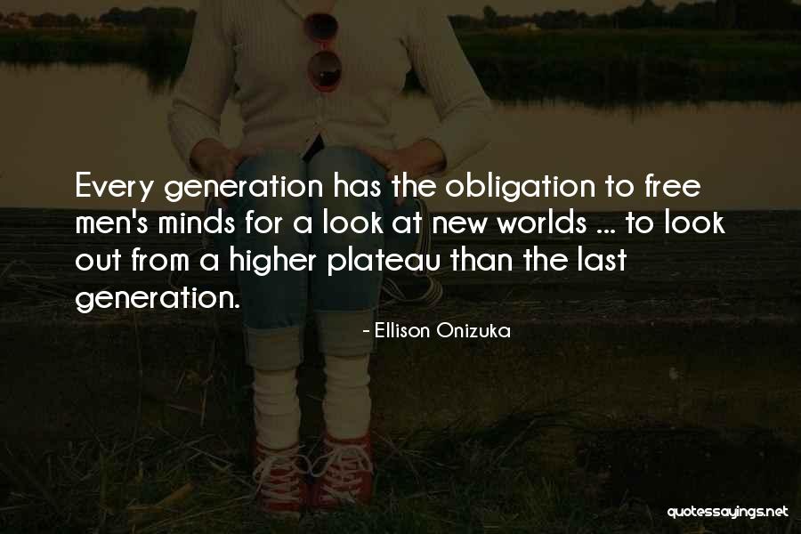 Look Higher Quotes By Ellison Onizuka Look Higher Quotes By Ellison Onizuka