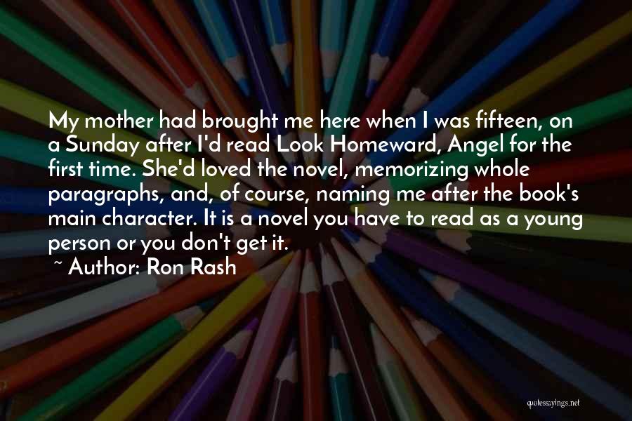 Look Homeward Angel Quotes By Ron Rash