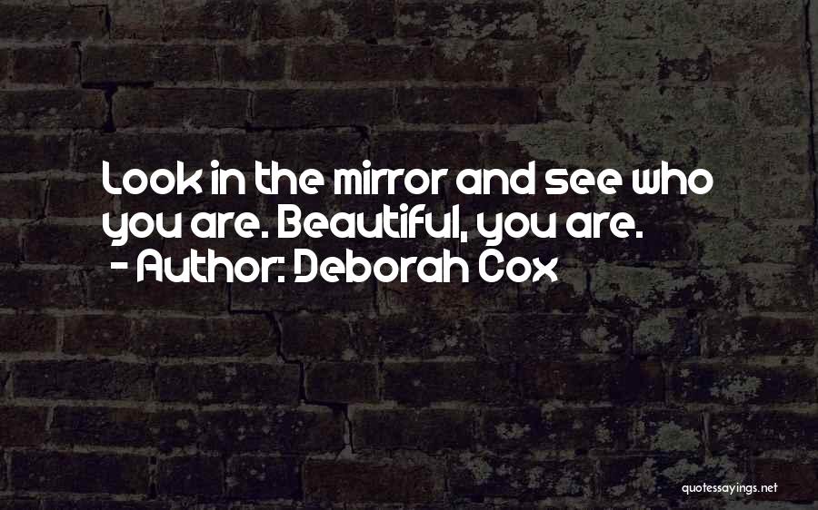Look In The Mirror You're Beautiful Quotes By Deborah Cox