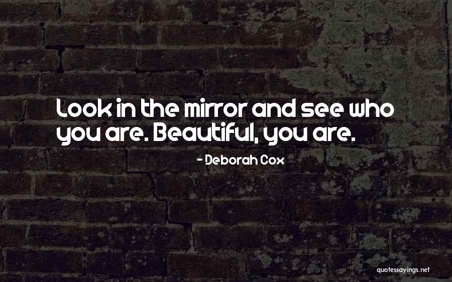 Look In The Mirror You're Beautiful Quotes By Deborah Cox