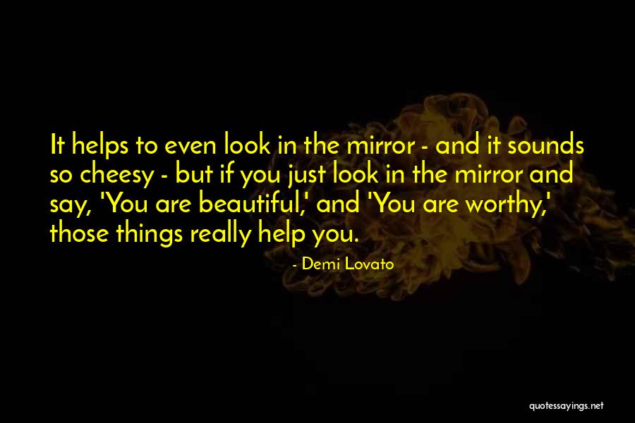 Look In The Mirror You're Beautiful Quotes By Demi Lovato