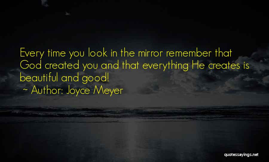 Look In The Mirror You're Beautiful Quotes By Joyce Meyer