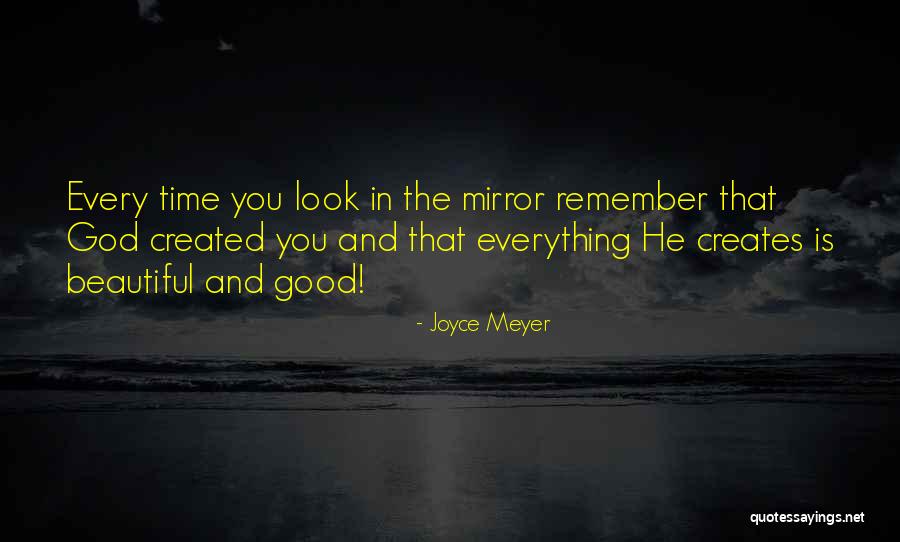 Look In The Mirror You're Beautiful Quotes By Joyce Meyer