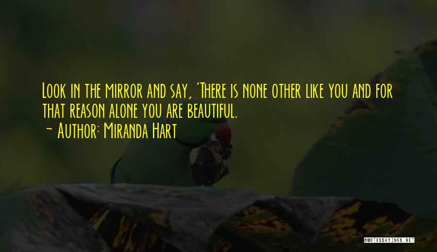 Look In The Mirror You're Beautiful Quotes By Miranda Hart