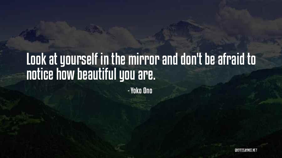 Look In The Mirror You're Beautiful Quotes By Yoko Ono