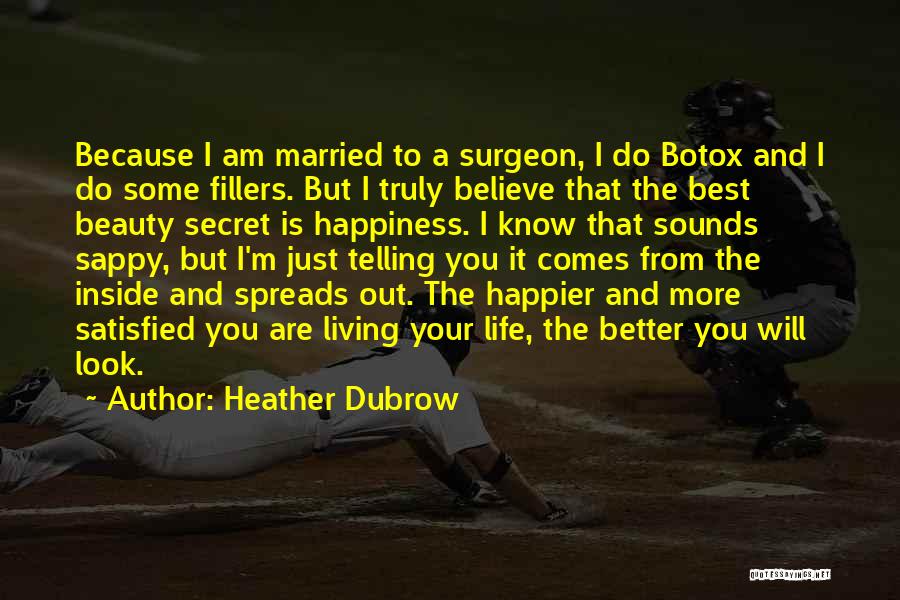 Look Inside Yourself For Happiness Quotes By Heather Dubrow
