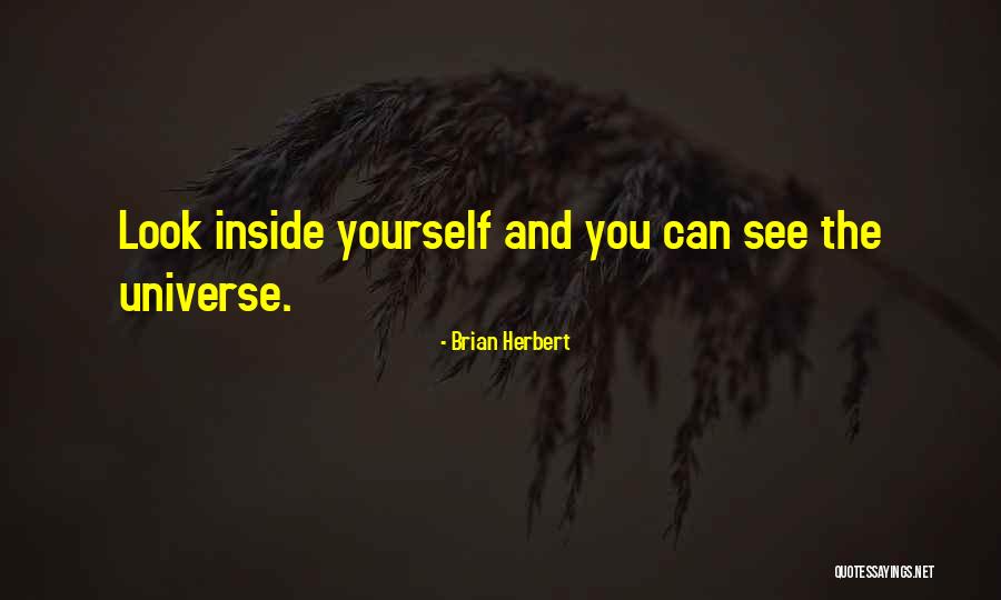 Look Inside Yourself Quotes By Brian Herbert Look Inside Yourself Quotes By Brian Herbert
