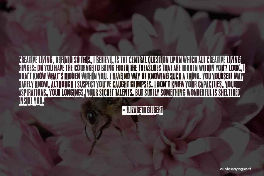 Look Inside Yourself Quotes By Elizabeth Gilbert Look Inside Yourself Quotes By Elizabeth Gilbert