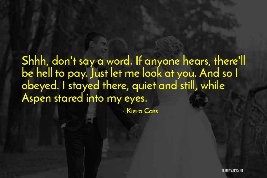 Look Into Me Quotes By Kiera Cass Look Into Me Quotes By Kiera Cass