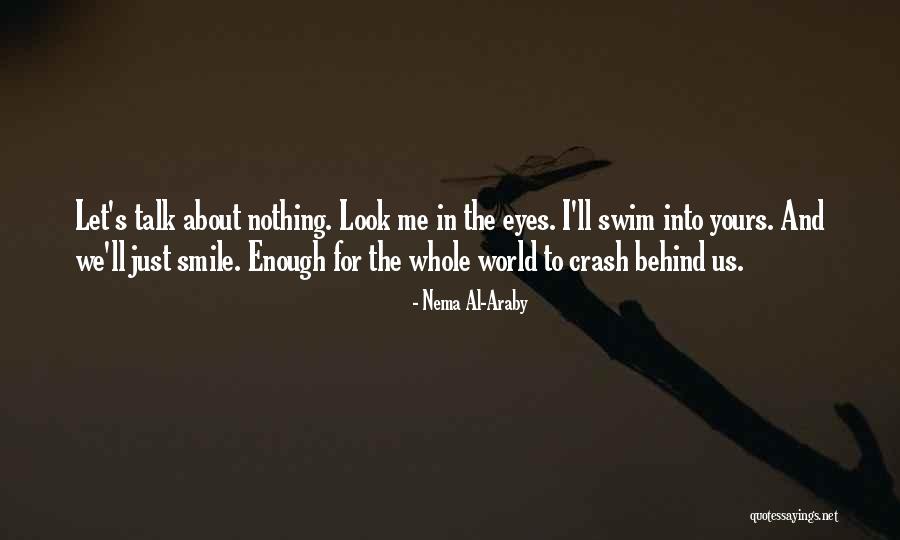 Look Into Me Quotes By Nema Al-Araby Look Into Me Quotes By Nema Al-Araby