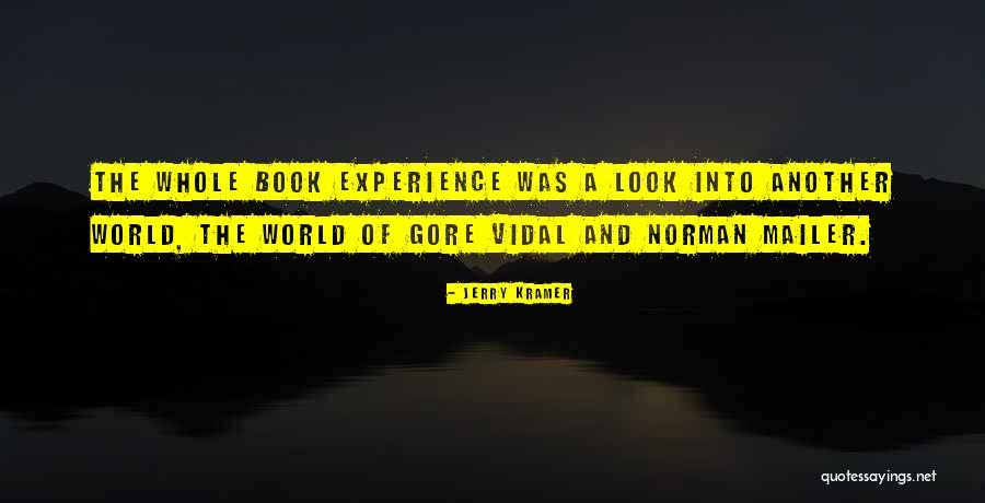 Look Into Quotes By Jerry Kramer Look Into Quotes By Jerry Kramer