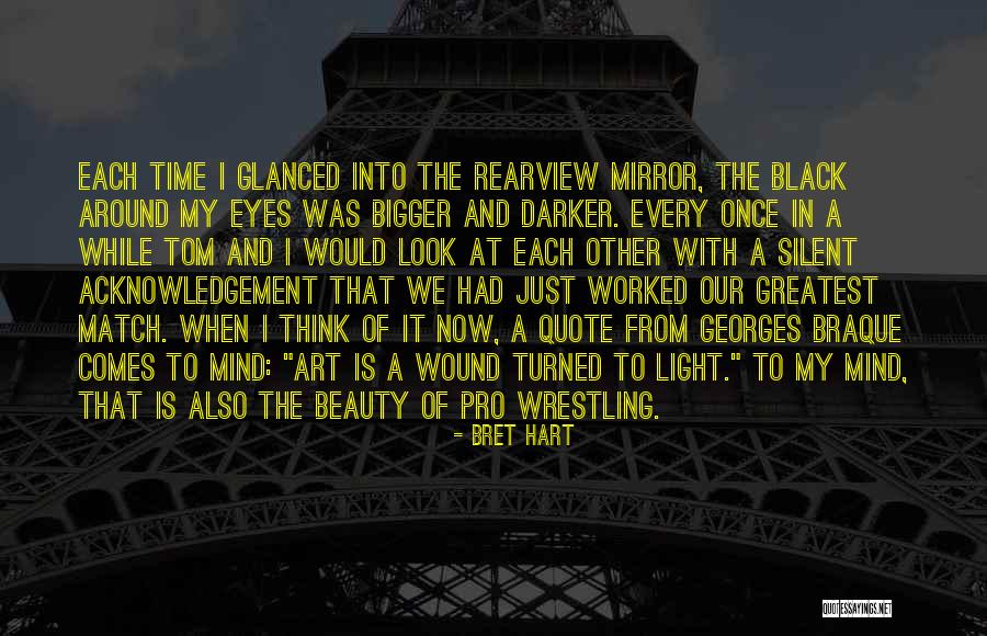 Look Into The Light Quotes By Bret Hart