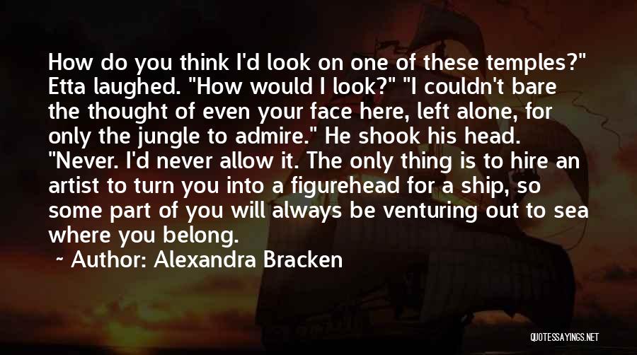 Look Into The Sea Quotes By Alexandra Bracken