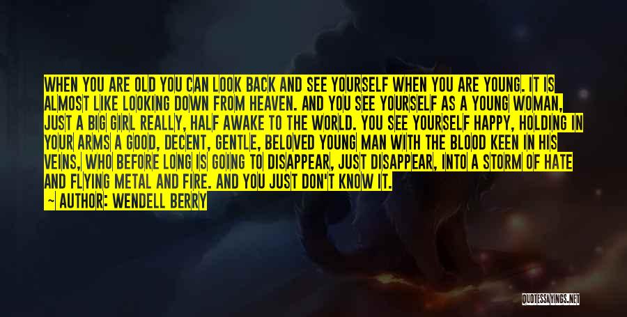 Look Into Yourself Quotes By Wendell Berry