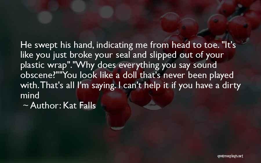 Look Like A Doll Quotes By Kat Falls