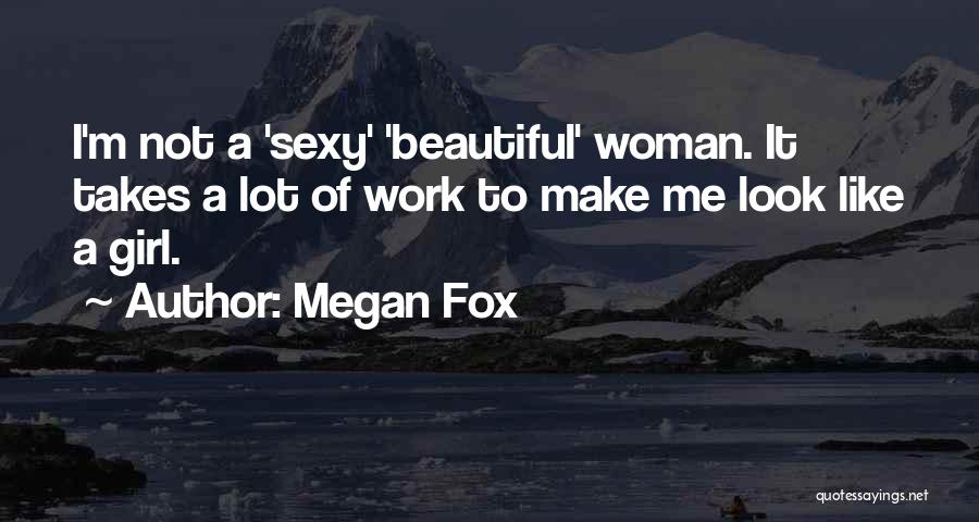 Look Like A Girl Quotes By Megan Fox