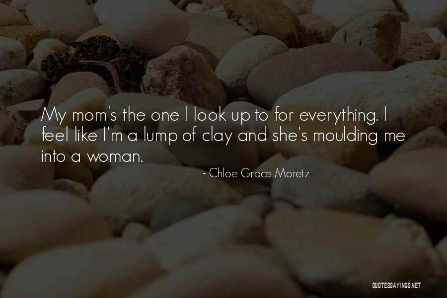 Look Like Mom Quotes By Chloe Grace Moretz