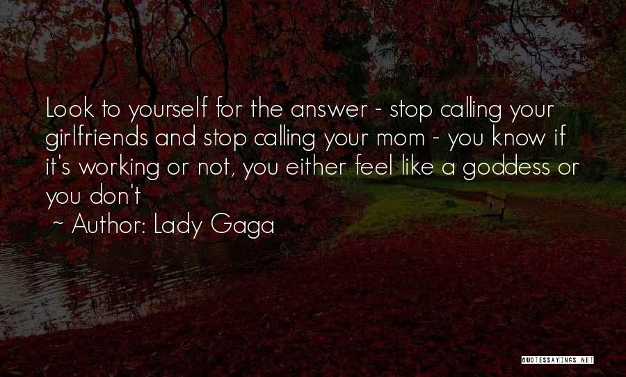 Look Like Mom Quotes By Lady Gaga