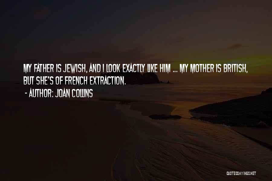 Look Like My Mother Quotes By Joan Collins Look Like My Mother Quotes By Joan Collins