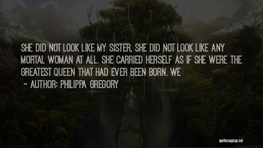 Look Like Sister Quotes By Philippa Gregory