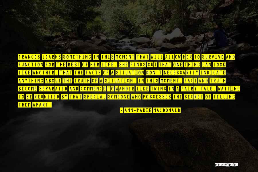 Look Like Twins Quotes By Ann-Marie MacDonald Look Like Twins Quotes By Ann-Marie MacDonald