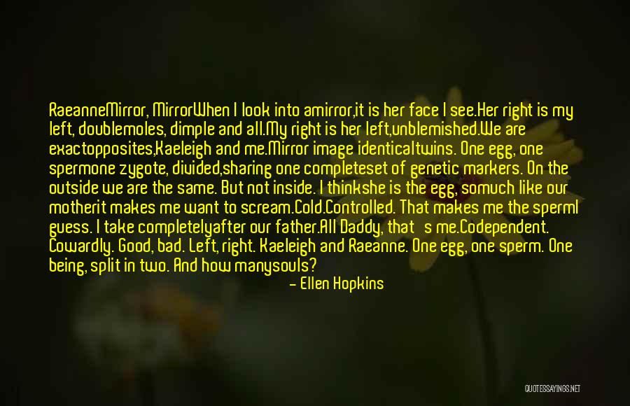 Look Like Twins Quotes By Ellen Hopkins Look Like Twins Quotes By Ellen Hopkins