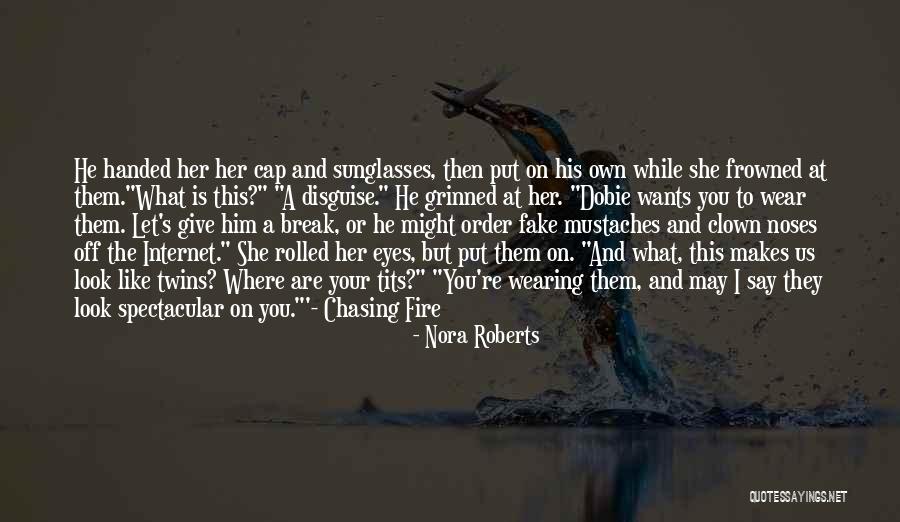 Look Like Twins Quotes By Nora Roberts Look Like Twins Quotes By Nora Roberts