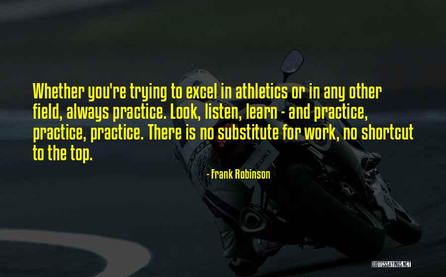 Look Listen And Learn Quotes By Frank Robinson Look Listen And Learn Quotes By Frank Robinson
