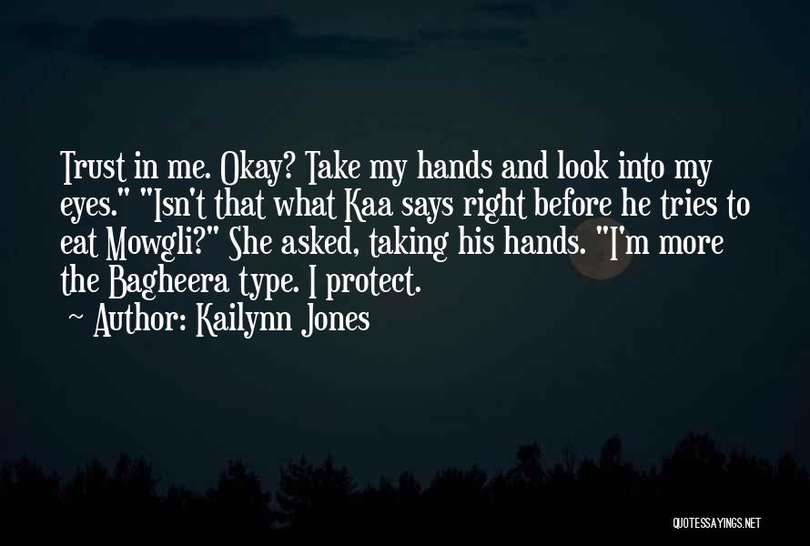 Look Me Into My Eyes Quotes By Kailynn Jones