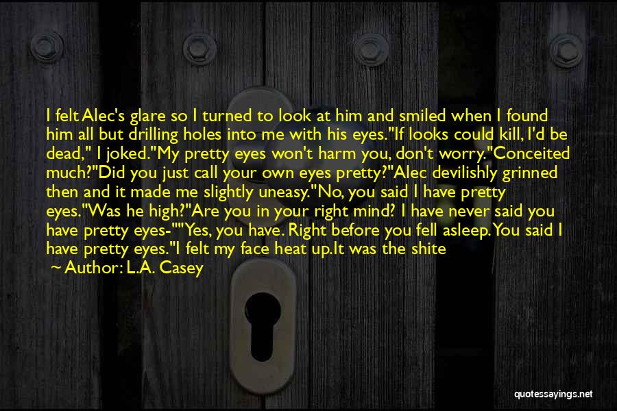 Look Me Into My Eyes Quotes By L.A. Casey