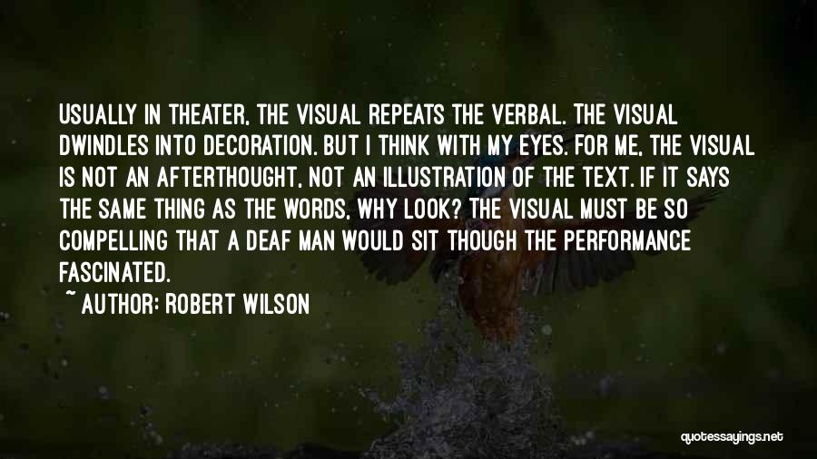 Look Me Into My Eyes Quotes By Robert Wilson