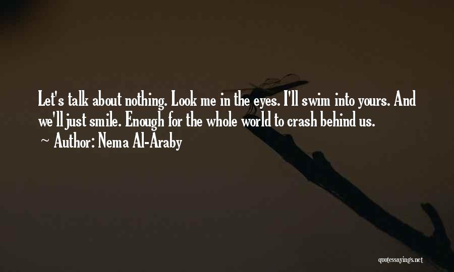 Look Me Into The Eyes Quotes By Nema Al-Araby