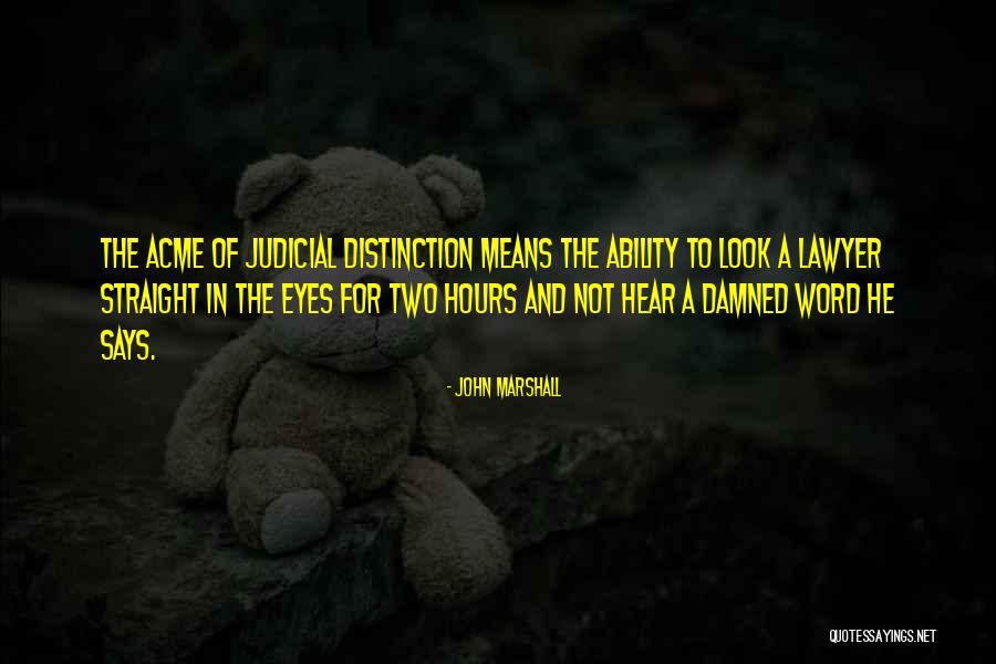 Look Me Straight In The Eye Quotes By John Marshall Look Me Straight In The Eye Quotes By John Marshall