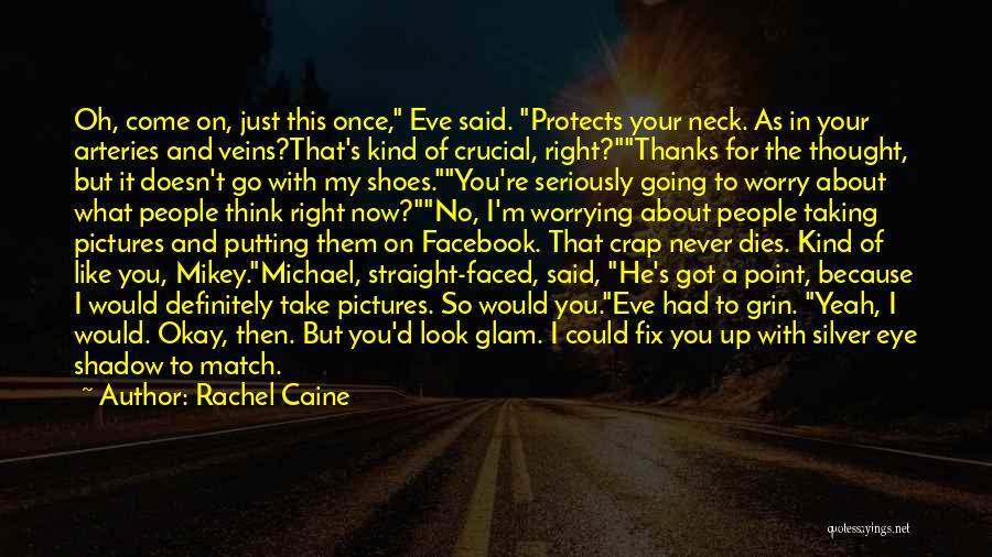 Look Me Straight In The Eye Quotes By Rachel Caine