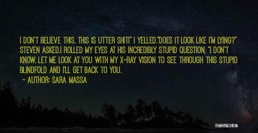 Look Me Through My Eyes Quotes By Sara Massa